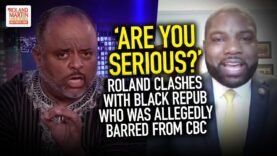 ‘Are You Serious?’ Roland & Rep. Donalds, Who Was Allegedly Barred From CBC, Clash Over HR4, Trump