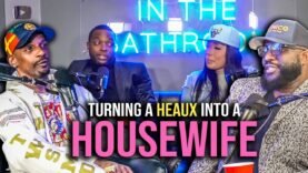 Charleston White x KitxhenX: Should You Ever Turn Heauxs Into Housewives When She’s Holding You Down