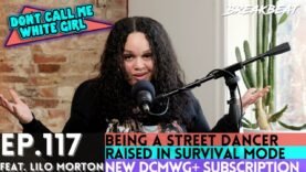 DCMWG & Lilo Morton Talks Being A Street Dancer, Raised In Survival, Viral Moments, New Subscription