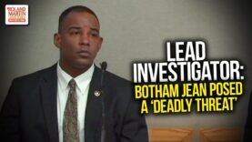 Lead Investigator In Wrong Apartment Killing Says Botham Jean Posed A Deadly Threat In His Own House