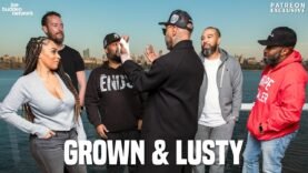 Patreon EXCLUSIVE | Grown & Lusty | The Joe Budden Podcast