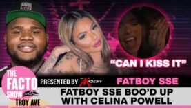 Troy Ave asks FatboySSE about his relationship with Celina Powell