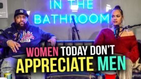 Women Don’t Appreciate Men Today, Anton Says It’s a Thankless Job Then You Take Credit @TheAngryman