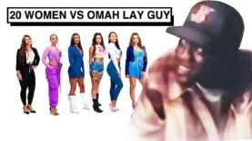 20 WOMEN VS OMAH LAY GUY