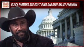 Black Farmers SUE Federal Gov’t For Screwing Them On $4B Debt Relief Program | Roland Martin