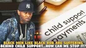 Black Men Like Black Rob Are Suffering Behind Child Support…How Can We Stop it?