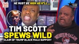 Boy Bye! Tim Scott WILDY CLAIMS 40% Of Black Men Will VOTE FOR TRUMP | He Must Be High As H*ll!