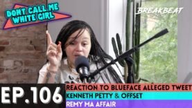 DCMWG Talks Reaction To Blueface Alleged Tweet, Kenneth Petty, Remy Ma Affair, Baddies East Recap