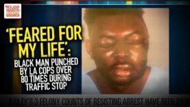 ‘Feared For My Life’: Black Man Punched By LA Cops Over 80 Times During Traffic Stop