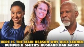 Here is The Main Reason Why Alex Lerner Dumped B Smith’s Husband Dan Gasby