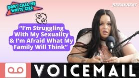 “I’m Struggling With My Sexuality & I’m Afraid What My Family Will Think” – DCMWG Voicemail