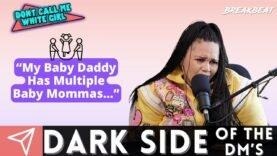 “My Baby Daddy Has Multiple Baby Mommas…” – DCMWG Dark Side Of The Dm’s