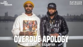Patreon EXCLUSIVE | Overdue Apology feat. Eazy The Block Captain | The Joe Budden Podcast