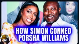 PORSHA DEVASTATED|Simon Created COMPLETELY FAKE LIFE To Gain Fame & Fortune