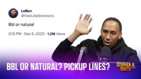 BBL or Natural? Stephen A’s go-to pickup line? More listener questions