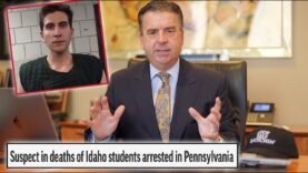 Criminal Lawyer Comments on the Idaho Killer’s Arrest