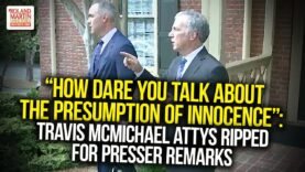 “How Dare You Talk About The Presumption Of Innocence”: McMichael Attys Ripped For Presser Remarks