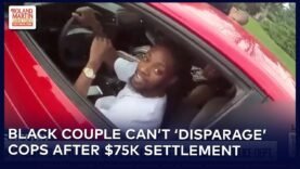 Louisville Pays Black Couple $75K For Bogus Traffic Stop. But They Can’t Talk Bad About The Cops