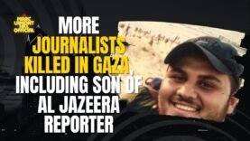 More Palestinian Journalists KILLED By Israeli Airstrikes, Including Son of Al Jazeera Bureau Chief