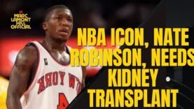 Nate Robinson Doesn’t ‘Have Long To Live’ If He Doesn’t Get Kidney Transplant