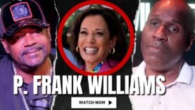 P. Frank WIlliams On Getting Hated On By Family, Kamala Harris & Hip Hop Getting Obama Elected