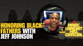 Pain of loving and losing a father, Jeff Johnson & Marc Lamont Hill discuss