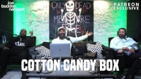 Patreon EXCLUSIVE | Cotton Candy Box | The Joe Budden Podcast