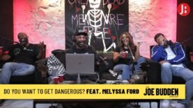 Patreon Exclusive | Do You Want To Get Dangerous? feat. Melyssa Ford | The Joe Budden Podcast