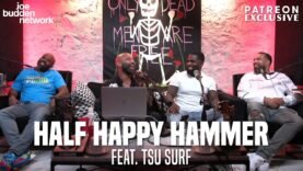 Patreon EXCLUSIVE | Half Happy Hammer feat. Tsu Surf | The Joe Budden Podcast