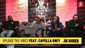 Patreon Exclusive | Upload The Vibes feat. Capella Grey | The Joe Budden Podcast