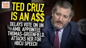 Ted Cruz Is An A$$ – Delays Vote On UN Amb. Appointee Thomas-Greenfield, Attacks Her For HBCU Speech