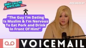 “The Guy I’m Dating Is Muslim & I’m Nervous To Eat Pork and Drink In Front Of Him!”- DCMWG Voicemail