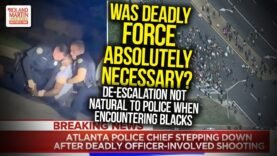Was Deadly Force Absolutely Necessary? De-Escalation Not Natural To Police When Encountering Blacks