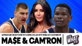 ANTMAN SAID WE NOT GOING HOME YET & KIM K COLLABS WITH THE WNBA | S4 EP20