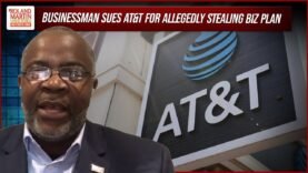 Black Businessman SUES AT&T For $325M Claiming It STOLE His Business Plan | Roland Martin