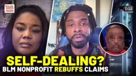 BLM Nonprofit SELF-DEALING ALLEGATIONS REJECTED by Board Members | Roland Martin