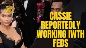 Cassie Agrees to Work With The Feds Against Diddy in Sexual Trafficking Case!!!