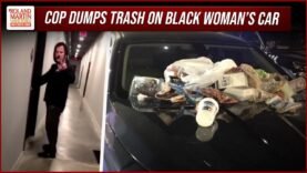 Cop BUSTED Putting Trash On Black Woman’s Car QUITS | Roland Martin