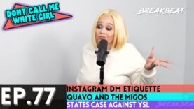 DCMWG Talks Instagram DM Etiquette, Quavo and The Migos, States Case Against YSL + More