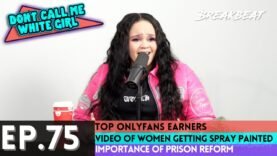 DCMWG Talks Top OnlyFans Earners, Video of Women Getting Spray Painted, Importance Of Prison Reform