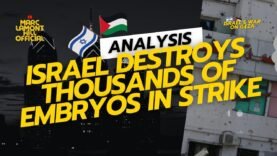 Israel DESTROYS 4,000+ IVF Embryos in Strike on Gaza’s Largest Fertility Clinic