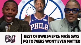MA$E SAYS PAUL GEORGE GOING TO THE 76ERS WON’T EVEN MATTER! | BEST OF S4 EP13