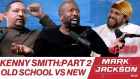 PART 2: TNT’S KENNY SMITH JOINS THE MARK JACKSON SHOW |S1 EP20