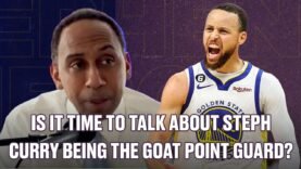 Stephen A. Smith says it’s time to ASK THE QUESTION if Steph Curry is the GOAT Point Guard