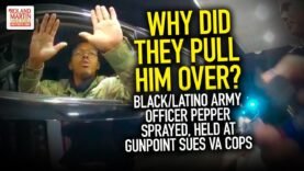 Why Did They Pull Him Over? Black/Latino Army Officer Pepper Sprayed, Held At Gunpoint Sues Va Cops