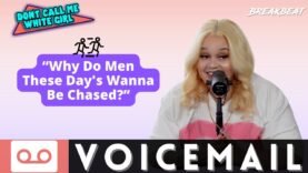 “Why Do Men These Day’s Wanna Be Chased?” – DCMWG Voicemail