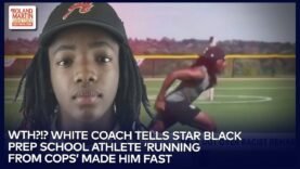 WTH?!? White Athletic Dir. Told A Black HS Player He Got His Speed From ‘Running From The Police’