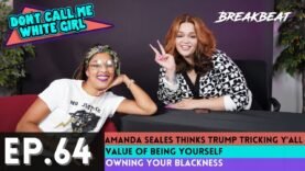 DCMWG And Amanda Seales Talk Owning Your Blackness, Value Of Being Yourself, Trump Tricking Y’all