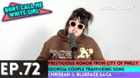 DCMWG Ep Talks Her Prestigious Honor, Georgia Couple Trafficking Sons, Chrisean & Blueface Saga