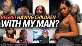 “Regret Getting Married, Wish I Could Undo It All…” Women That Regret The Men They Had Kids With